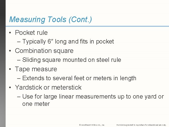 Measuring Tools (Cont. ) • Pocket rule – Typically 6″ long and fits in