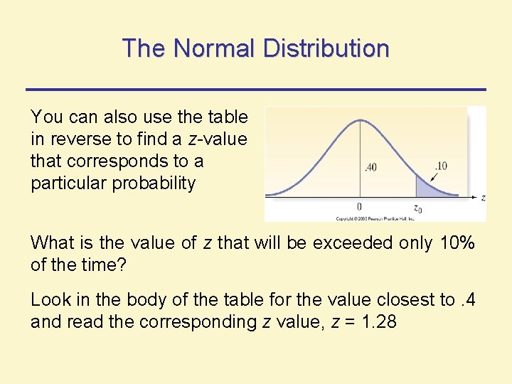 The Normal Distribution You can also use the table in reverse to find a The Normal Distribution You can also use the table in reverse to find a