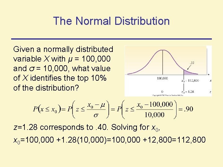 The Normal Distribution Given a normally distributed variable X with μ = 100, 000 The Normal Distribution Given a normally distributed variable X with μ = 100, 000