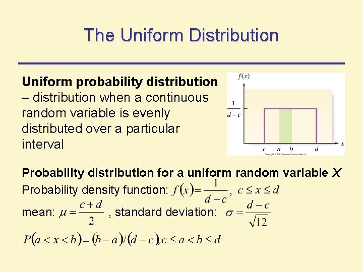 The Uniform Distribution Uniform probability distribution – distribution when a continuous random variable is The Uniform Distribution Uniform probability distribution – distribution when a continuous random variable is