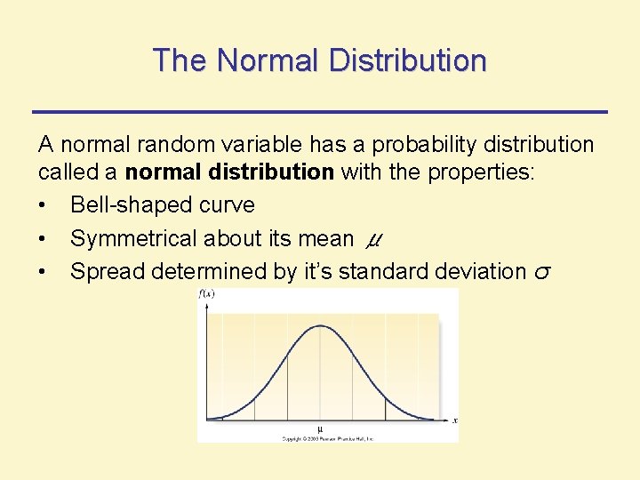 The Normal Distribution A normal random variable has a probability distribution called a normal The Normal Distribution A normal random variable has a probability distribution called a normal