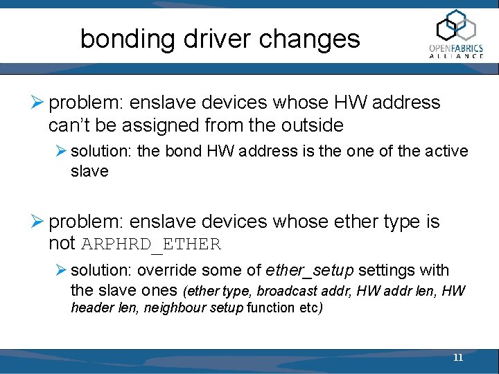 bonding driver changes Ø problem: enslave devices whose HW address can’t be assigned from