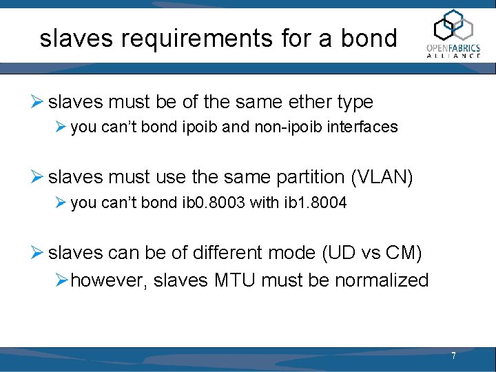 slaves requirements for a bond Ø slaves must be of the same ether type