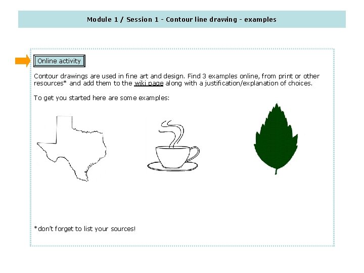 Module 1 / Session 1 - Contour line drawing - examples Online activity Contour