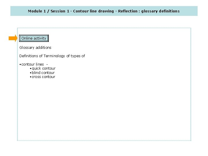 Module 1 / Session 1 - Contour line drawing - Reflection : glossary definitions
