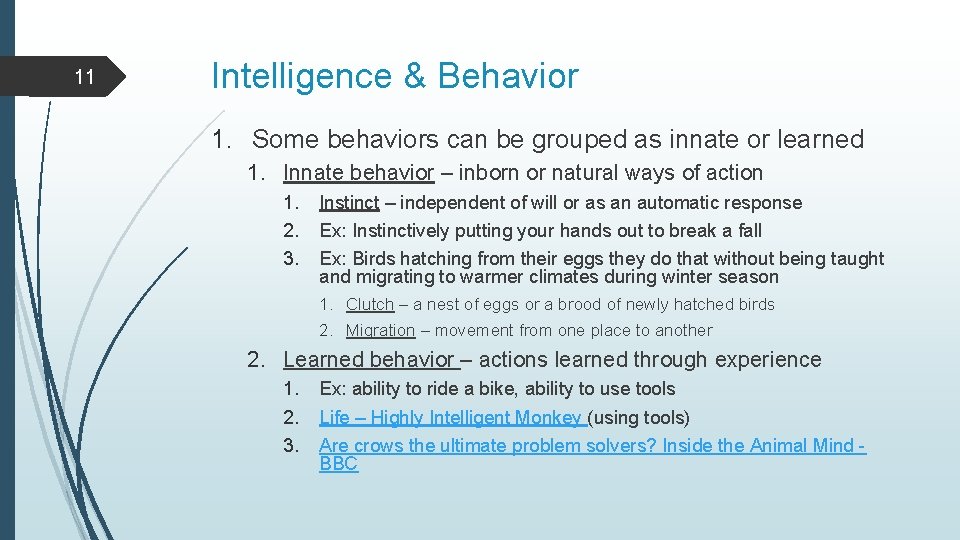 11 Intelligence & Behavior 1. Some behaviors can be grouped as innate or learned