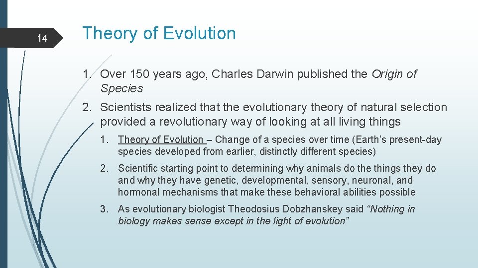 14 Theory of Evolution 1. Over 150 years ago, Charles Darwin published the Origin