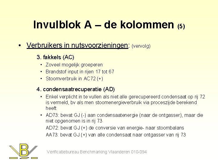 Invulblok A – de kolommen (5) • Verbruikers in nutsvoorzieningen: (vervolg) 3. fakkels (AC)