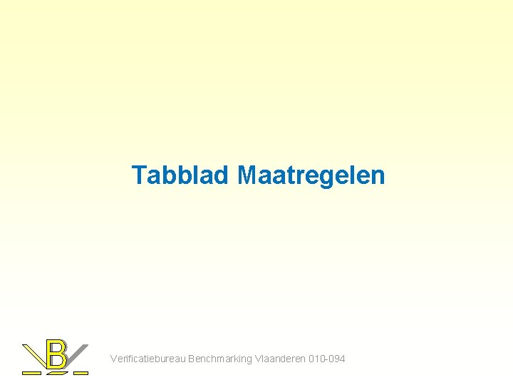 Tabblad Maatregelen Verificatiebureau Benchmarking Vlaanderen 010 -094 