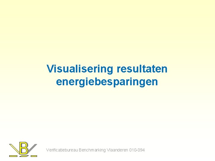 Visualisering resultaten energiebesparingen Verificatiebureau Benchmarking Vlaanderen 010 -094 