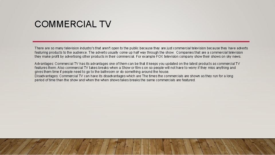 COMMERCIAL TV There are so many television industry's that aren’t open to the public