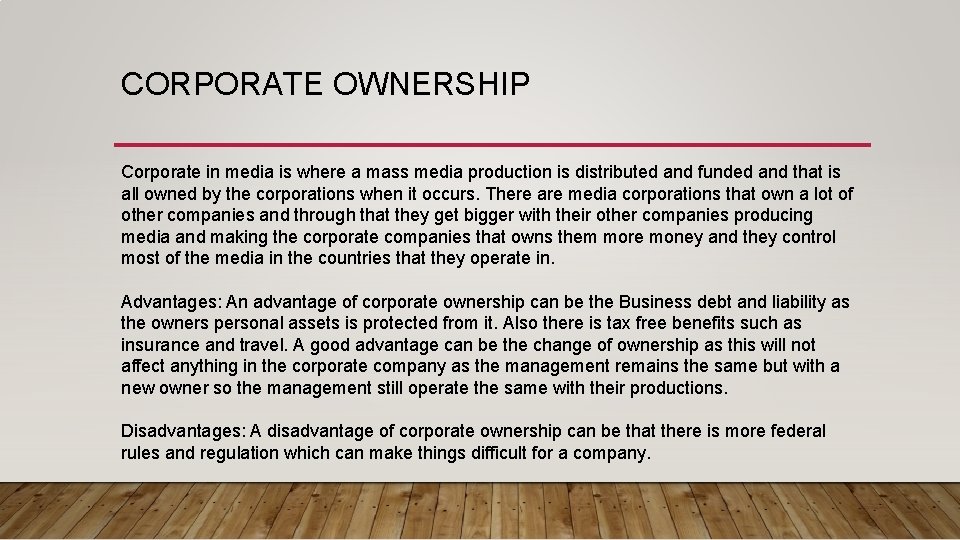 CORPORATE OWNERSHIP Corporate in media is where a mass media production is distributed and