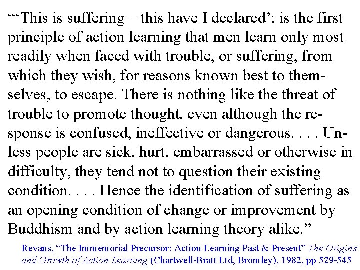“‘This is suffering – this have I declared’; is the first principle of action
