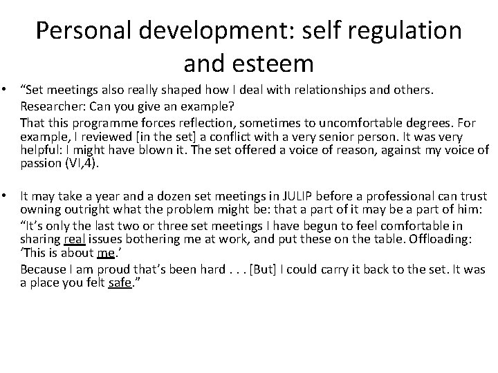 Personal development: self regulation and esteem • “Set meetings also really shaped how I