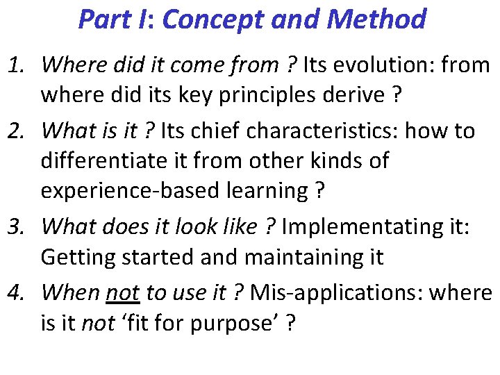 Part I: Concept and Method 1. Where did it come from ? Its evolution: