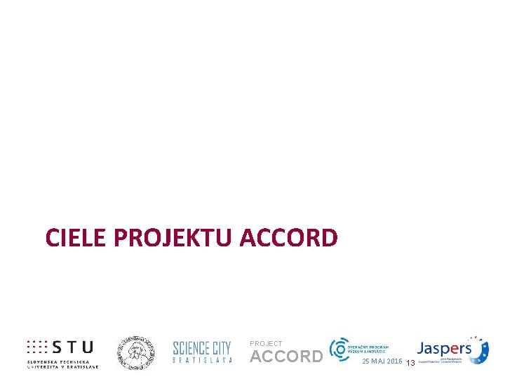 CIELE PROJEKTU ACCORD PROJECT ACCORD 25 MAJ 2016 13 