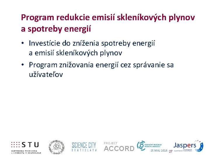 Program redukcie emisií skleníkových plynov a spotreby energií • Investície do zníženia spotreby energií