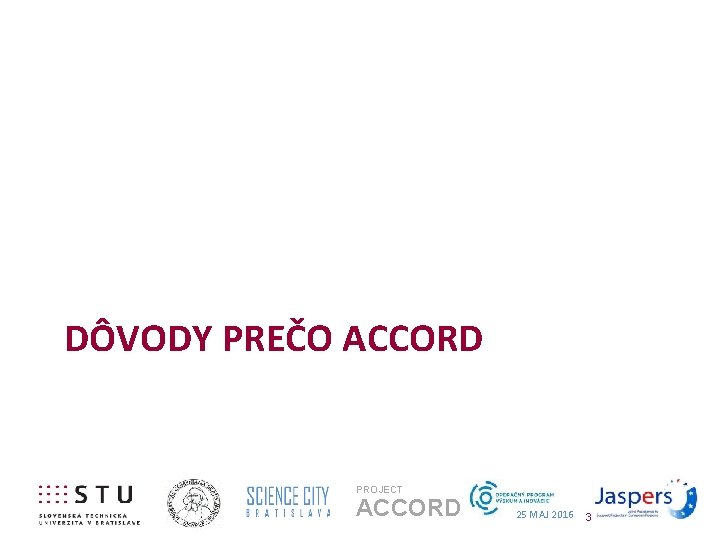 DÔVODY PREČO ACCORD PROJECT ACCORD 25 MAJ 2016 3 