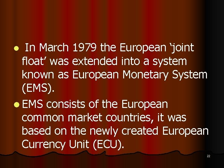 In March 1979 the European ‘joint float’ was extended into a system known as