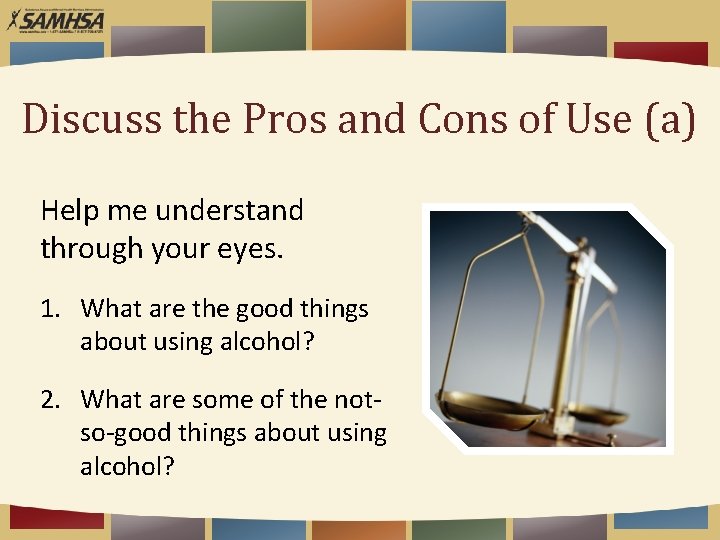 Discuss the Pros and Cons of Use (a) Help me understand through your eyes.