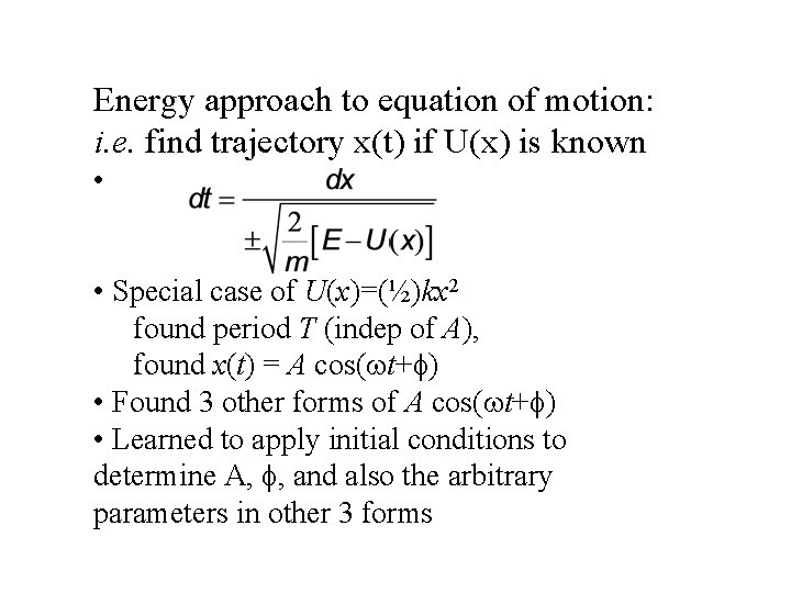 Energy approach to equation of motion: i. e. find trajectory x(t) if U(x) is