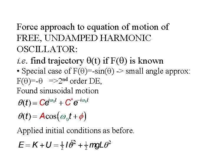 Force approach to equation of motion of FREE, UNDAMPED HARMONIC OSCILLATOR: i. e. find