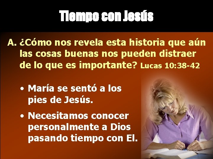 Tiempo con Jesús A. ¿Cómo nos revela esta historia que aún las cosas buenas