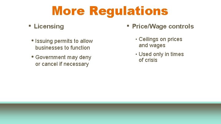 More Regulations ▪ Licensing ▪ Price/Wage controls businesses to function • Ceilings on prices