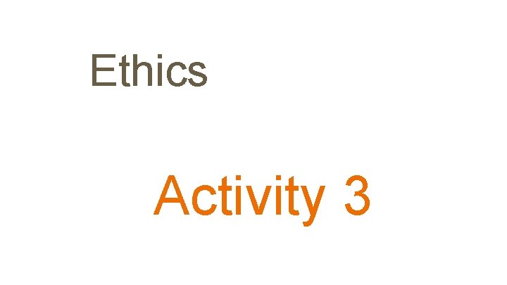 Ethics Activity 3 