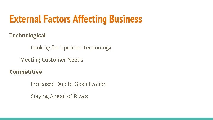 External Factors Affecting Business Technological Looking for Updated Technology Meeting Customer Needs Competitive Increased