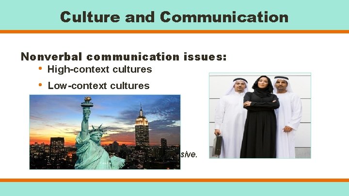 Culture and Communication Nonverbal communication issues: • High-context cultures • Low-context cultures In Australia,