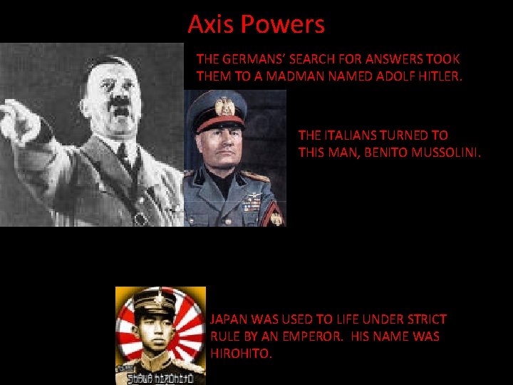 Axis Powers THE GERMANS’ SEARCH FOR ANSWERS TOOK THEM TO A MADMAN NAMED ADOLF