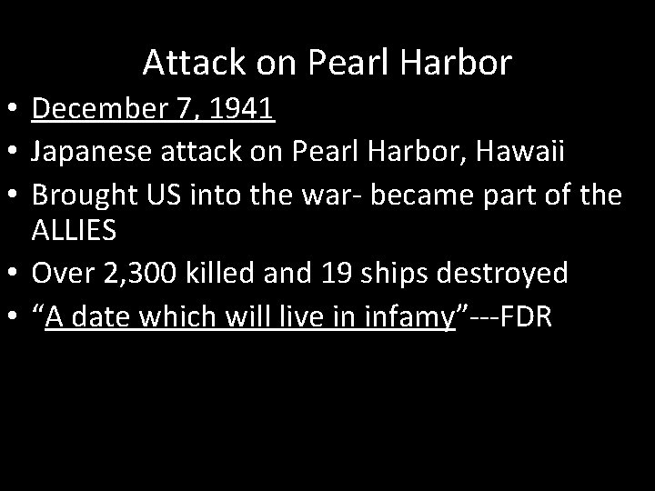 Attack on Pearl Harbor • December 7, 1941 • Japanese attack on Pearl Harbor,