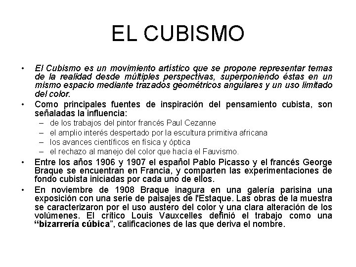 EL CUBISMO • • El Cubismo es un movimiento artístico que se propone representar