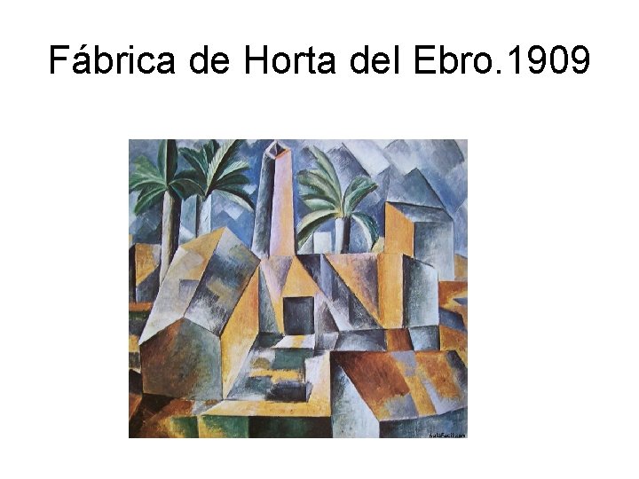 Fábrica de Horta del Ebro. 1909 