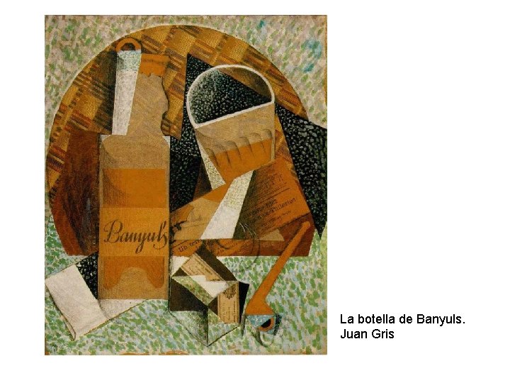 La botella de Banyuls. Juan Gris 