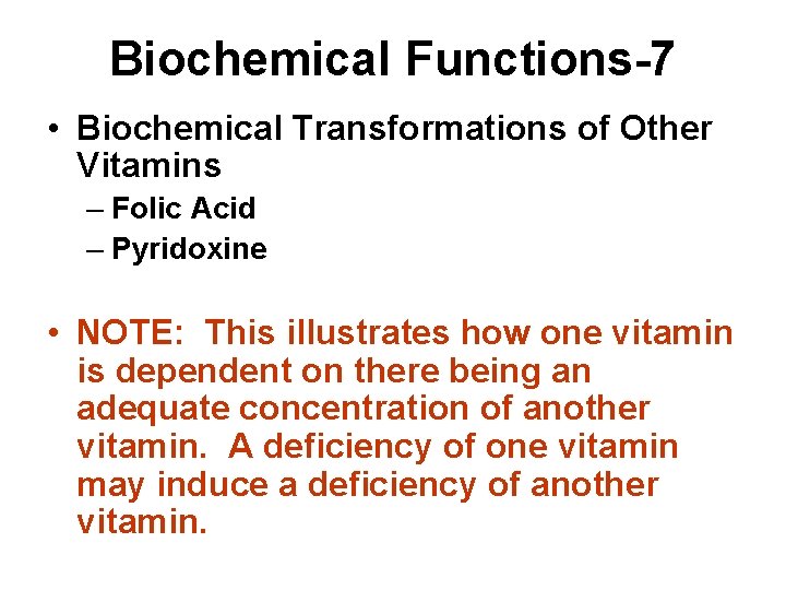 Biochemical Functions-7 • Biochemical Transformations of Other Vitamins – Folic Acid – Pyridoxine •