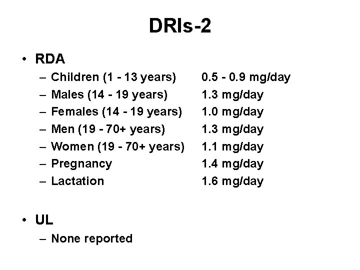 DRIs-2 • RDA – – – – Children (1 - 13 years) Males (14