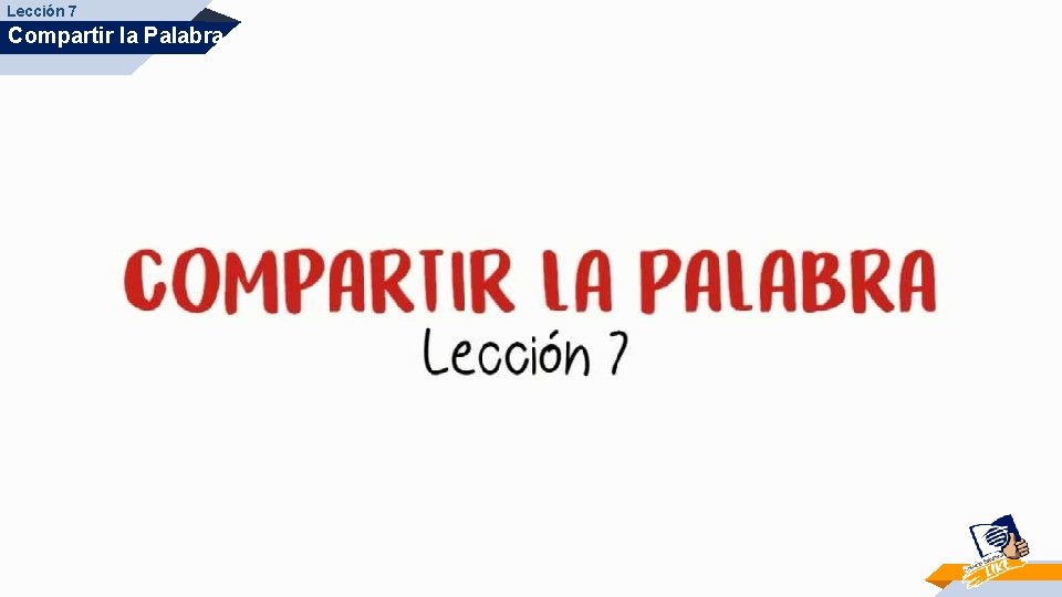 Lección 7 Compartir la Palabra 2 2 