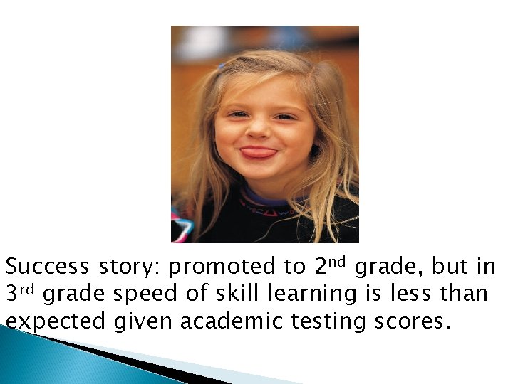 Success story: promoted to 2 nd grade, but in 3 rd grade speed of