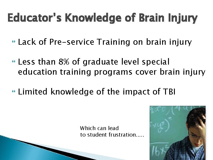 Educator’s Knowledge of Brain Injury Lack of Pre-service Training on brain injury Less than
