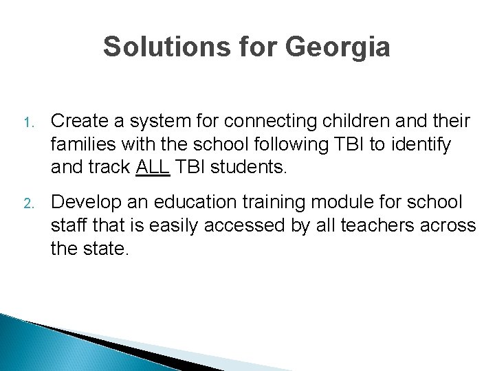 Solutions for Georgia 1. Create a system for connecting children and their families with