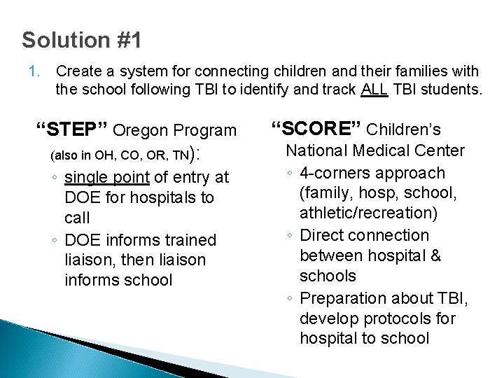 Solution #1 1. Create a system for connecting children and their families with the