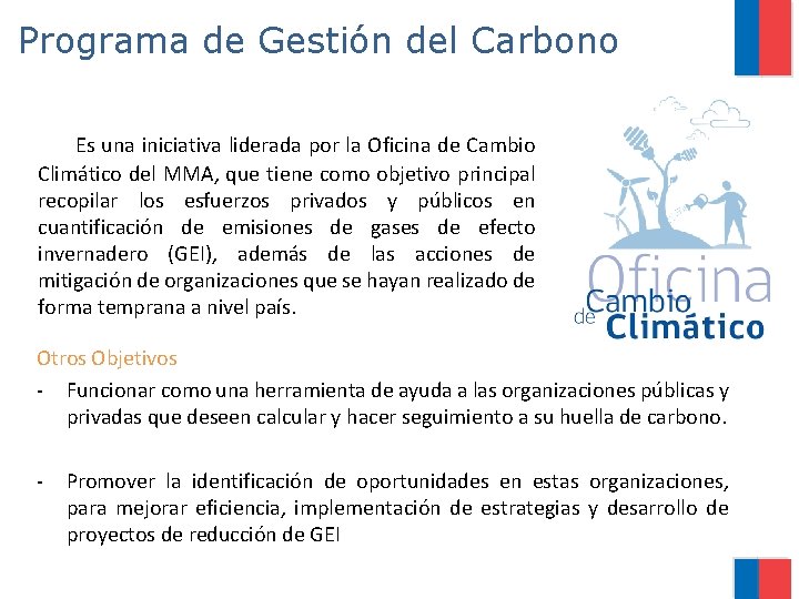 Programa de Gestión del Carbono Es una iniciativa liderada por la Oficina de Cambio