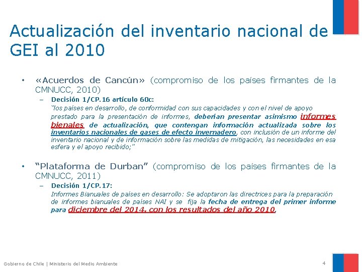 Actualización del inventario nacional de GEI al 2010 • «Acuerdos de Cancún» (compromiso de