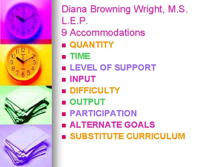 Diana Browning Wright, M. S. L. E. P. 9 Accommodations n n n n