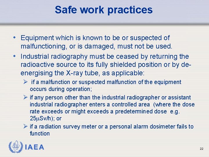 Safe work practices • Equipment which is known to be or suspected of malfunctioning,