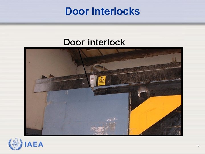 Door Interlocks Door interlock IAEA 7 