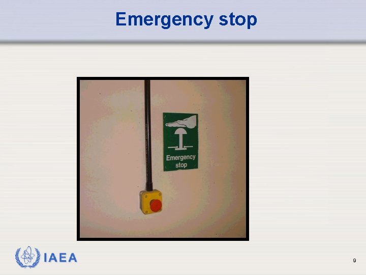 Emergency stop IAEA 9 