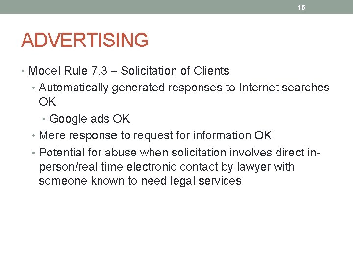 15 ADVERTISING • Model Rule 7. 3 – Solicitation of Clients • Automatically generated